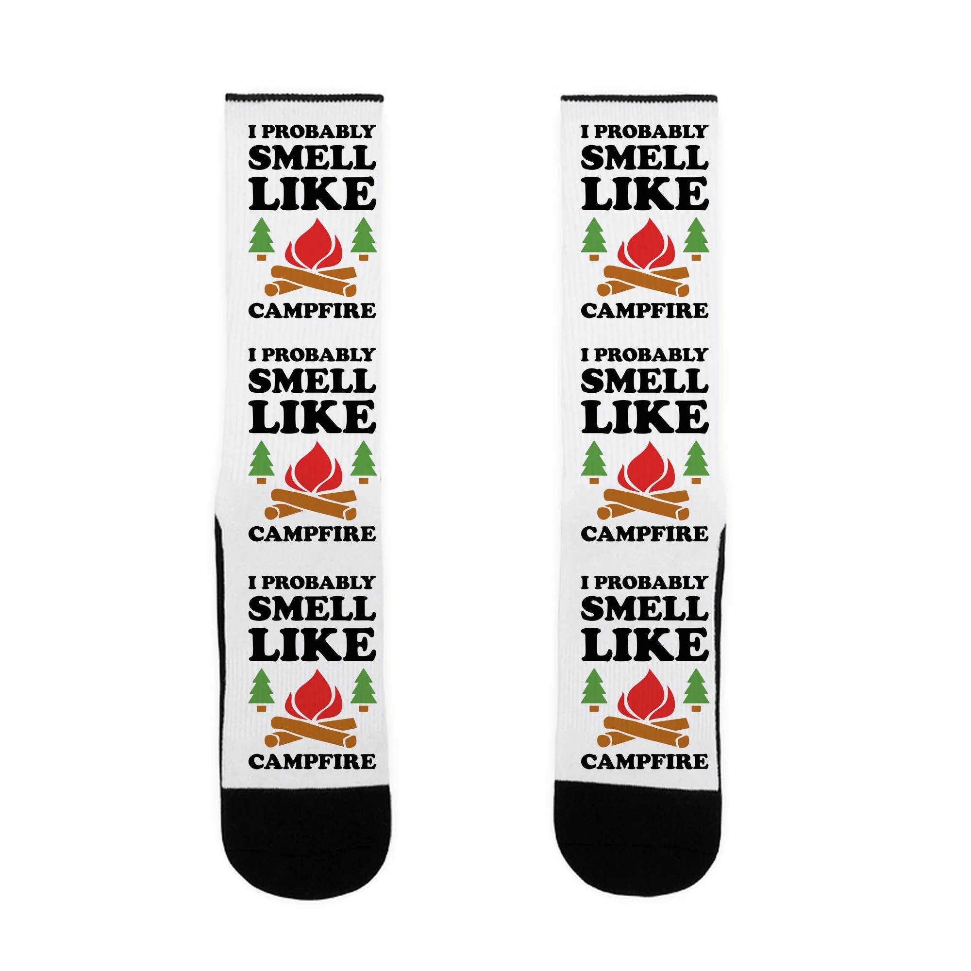 I Probably Smell Like Campfire Socks