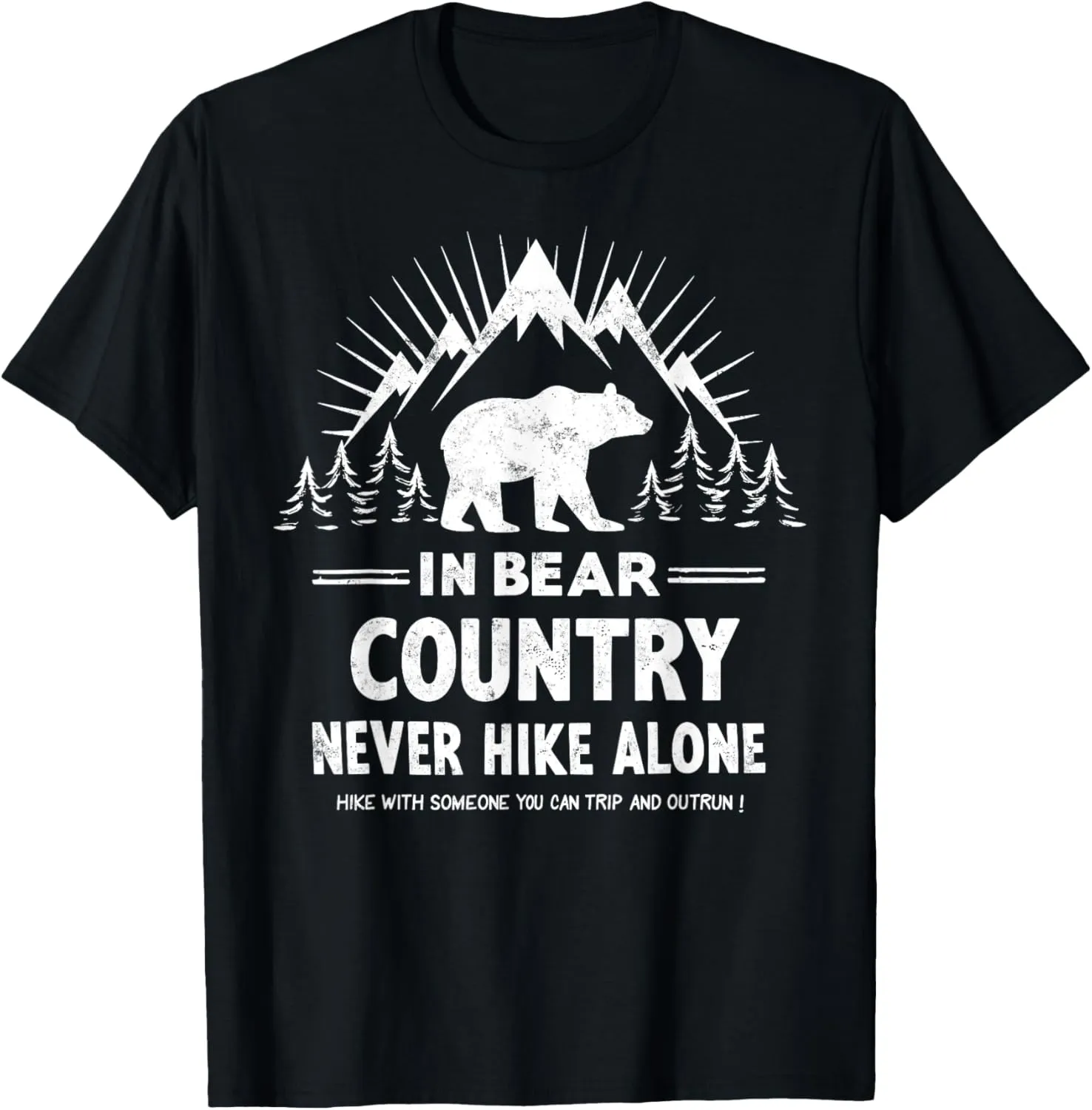In Bear Country Never Hike Alone Hiking Humor Camping Joke T-Shirt