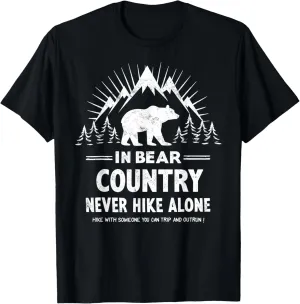In Bear Country Never Hike Alone Hiking Humor Camping Joke T-Shirt