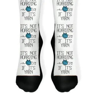 It's Not Hoarding If It's Yarn Socks