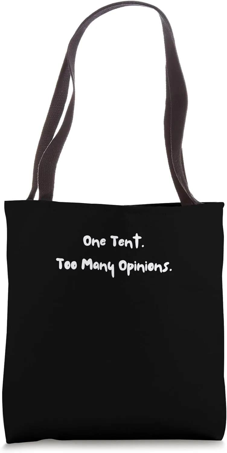 One Tent Too Many Opinions Cool Camping Crew Trip 2025 Match Tote Bag