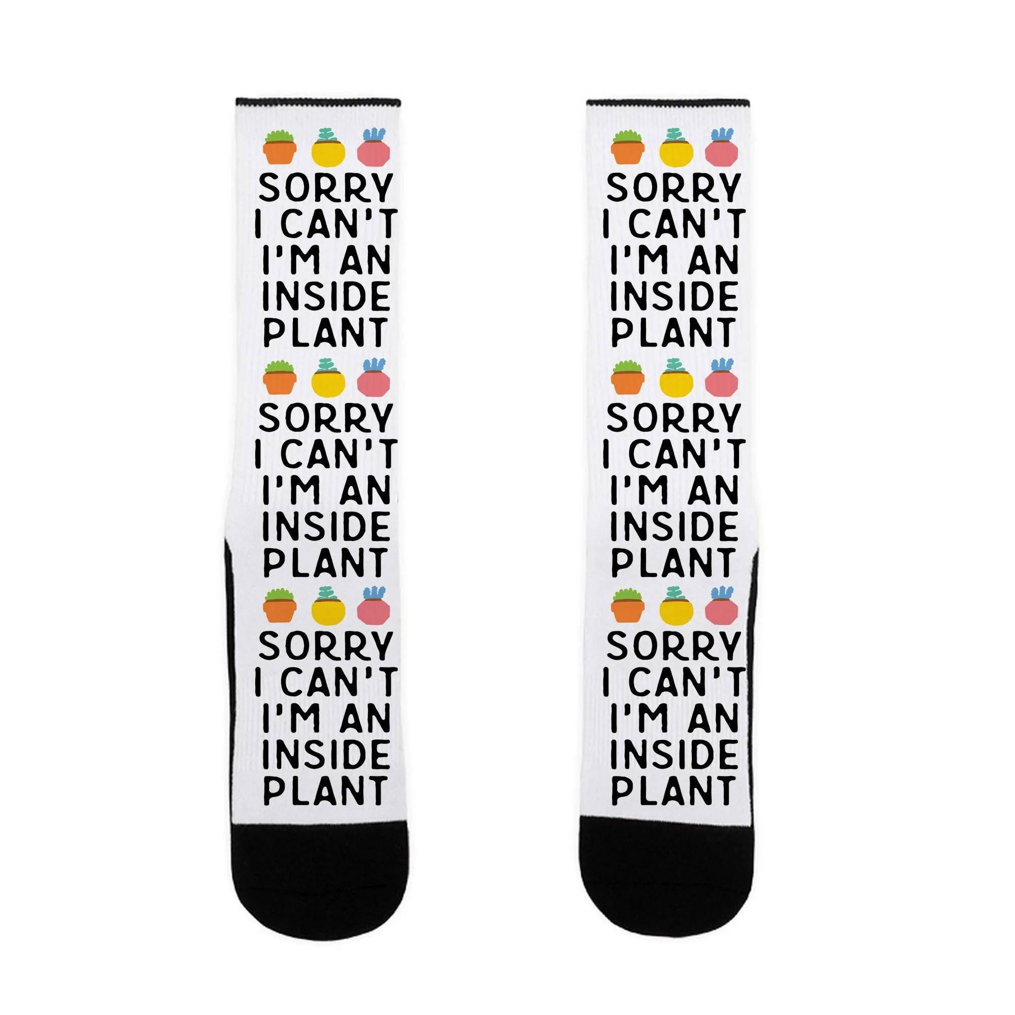 Sorry I Can't I'm An Inside Plant Socks