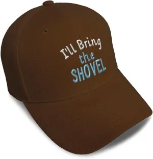 Speedy Pros Baseball Cap I'll Bring The Shovel Acrylic Dad Hats for Men & Women
