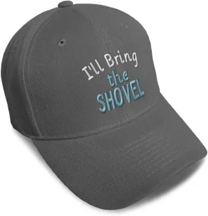 Speedy Pros Baseball Cap I'll Bring The Shovel Acrylic Dad Hats for Men & Women
